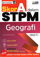 [TOPBOOKS Ilmu Bakti] Skor A Dalam STPM Geografi Semester 1 (2023)