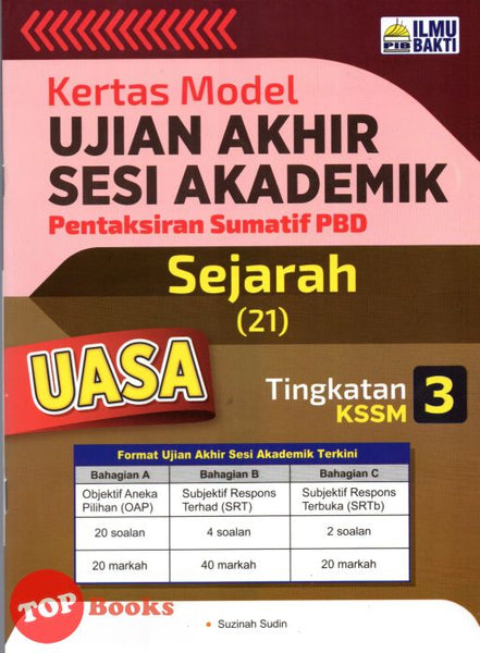 [TOPBOOKS Ilmu Bakti] Kertas Model UASA Pentaksiran Sumatif PBD Sejarah Tingkatan 3 KSSM (2023)