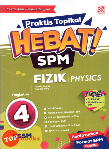 [TOPBOOKS Pelangi] Praktis Topikal Hebat! SPM Fizik Tingkatan 4 KSSM Dwibahasa (2024)