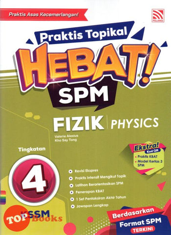 [TOPBOOKS Pelangi] Praktis Topikal Hebat! SPM Fizik Tingkatan 4 KSSM Dwibahasa (2024)