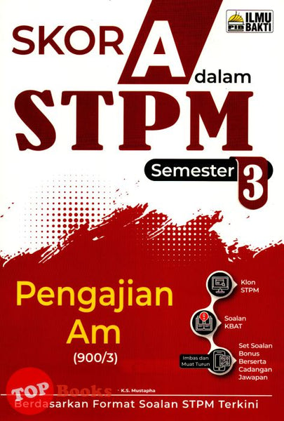 [TOPBOOKS Ilmu Bakti] Skor A Dalam STPM Pengajian Am Semester 3 (2023)
