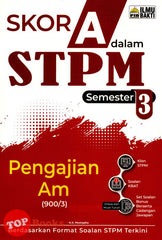 [TOPBOOKS Ilmu Bakti] Skor A Dalam STPM Pengajian Am Semester 3 (2023)