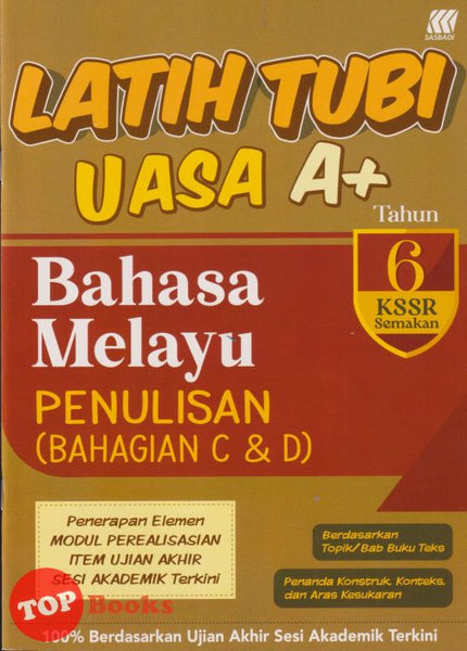 [TOPBOOKS Sasbadi] Latih Tubi UASA A+ Bahasa Melayu Penulisan Bahagian C & D Tahun 6 KSSR Semakan (2025)