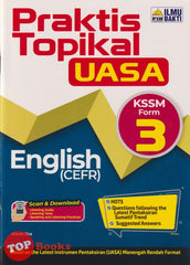 [TOPBOOKS Ilmu Bakti] Praktis Topikal UASA English CEFR Form 3 KSSM (2024)