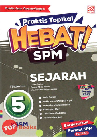 [TOPBOOKS Pelangi] Praktis Topikal Hebat! SPM Sejarah Tingkatan 5 KSSM (2024)