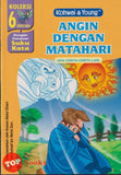 [TOPBOOKS Kohwai Kids] Koleksi 6 Cerita Fabel Angin Dengan Matahari ( 3 )