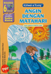 [TOPBOOKS Kohwai Kids] Koleksi 6 Cerita Fabel Angin Dengan Matahari ( 3 )