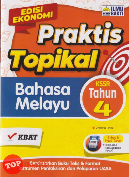 [TOPBOOKS Ilmu Bakti] Praktis Topikal Bahasa Melayu Tahun 4 KSSR (2025)