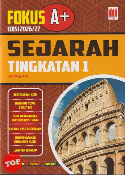 [TOPBOOKS Vision] Fokus A+ Edisi 2026/2027 Sejarah Tingkatan 1 KSSM (2025)