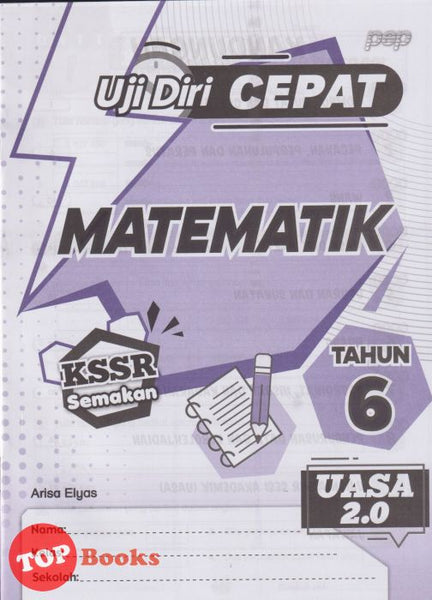 [TOPBOOKS PEP] Uji Diri CEPAT UASA 2.0 Matematik Tahun 6 KSSR Semakan (2024)