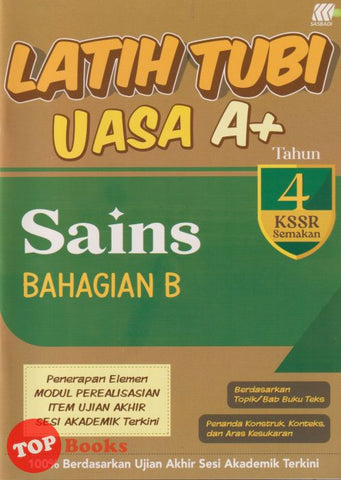 [TOPBOOKS Sasbadi] Latih Tubi UASA A+ Sains Bahagian B Tahun 4 KSSR Semakan Dwibahasa (2025)