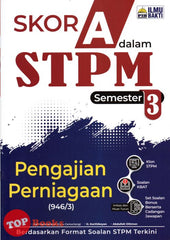 [TOPBOOKS Ilmu Bakti] Skor A Dalam STPM Pengajian Perniagaan Semester 3 (2023)