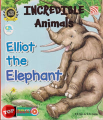 [TOPBOOKS Pelangi Kids] Incredible Animals Elliot The Elephant
