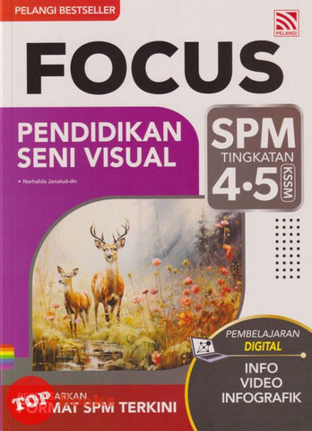 [TOPBOOKS Pelangi] Focus SPM Pendidikan Seni Visual Tingkatan 4 5 KSSM (2025)