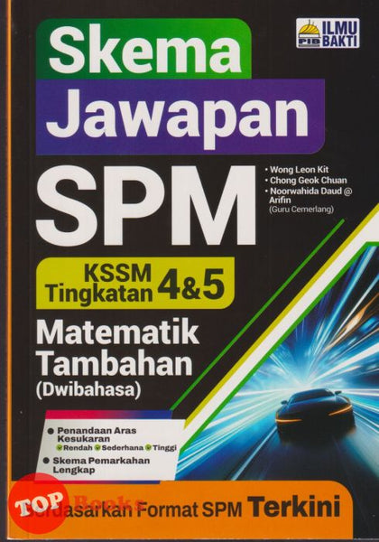 [TOPBOOKS Ilmu Bakti] Skema Jawapan SPM Matematik Tambahan Tingkatan 4 5 KSSM Dwibahasa (2025)