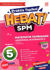 [TOPBOOKS Pelangi] Praktis Topikal Hebat! SPM Matematik Tambahan Tingkatan 5 KSSM Dwibahasa (2024)