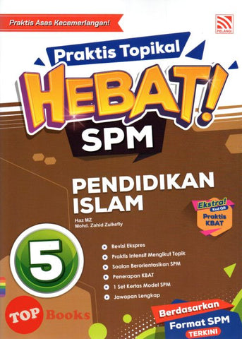 [TOPBOOKS Pelangi] Praktis Topikal Hebat! SPM Pendidikan Islam Tingkatan 5 KSSM (2024)