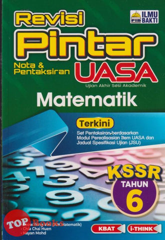 [TOPBOOKS Ilmu Bakti] Revisi Pintar Nota & Pentaksiran UASA Matematik Tahun 6 KSSR (2025)