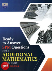 [TOPBOOKS SAP] Ready To Answer SPM Questions Additional Mathematics Form 5 Dwibahasa (2023)