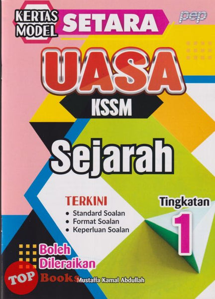 [TOPBOOKS PEP] Kertas Model SETARA UASA Sejarah Tingkatan 1 KSSM (2025)