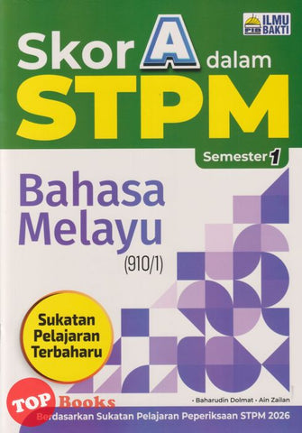 [TOPBOOKS Ilmu Bakti] Skor A Dalam STPM Bahasa Melayu Semester 1  (2025)