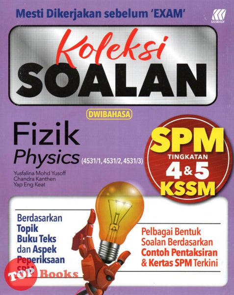 [TOPBOOKS Sasbadi] Koleksi Soalan SPM Fizik Tingkatan 4 5 KSSM Dwibahasa (2023)