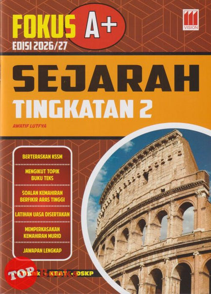 [TOPBOOKS Vision] Fokus A+ Edisi 2026/2027 Sejarah Tingkatan 2 KSSM (2025)