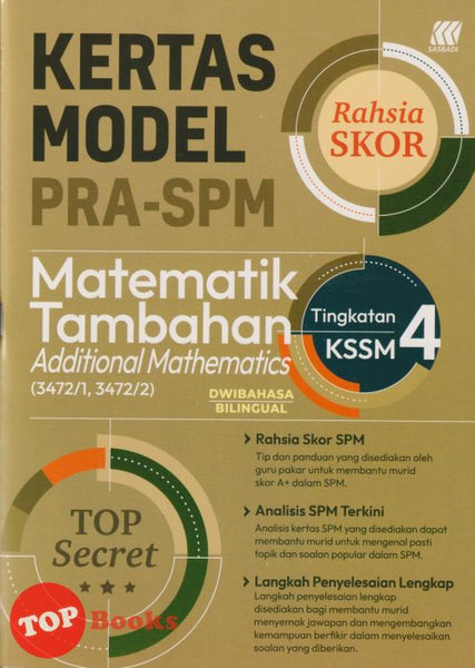 [TOPBOOKS Sasbadi] Kertas Model Pra SPM Rahsia Skor Matematik Tambahan Tingkatan 4 KSSM Dwibahasa  (2025)