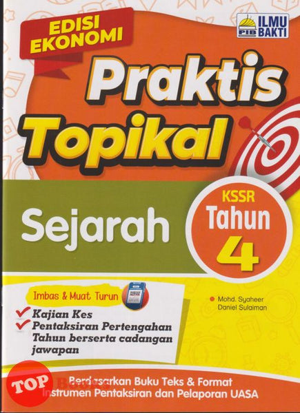 [TOPBOOKS Ilmu Bakti] Praktis Topikal Sejarah Tahun 4 KSSR (2025)