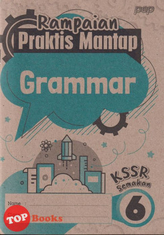 [TOPBOOKS PEP] Rampaian Praktis Mantap Grammar Year 6 KSSR Semakan