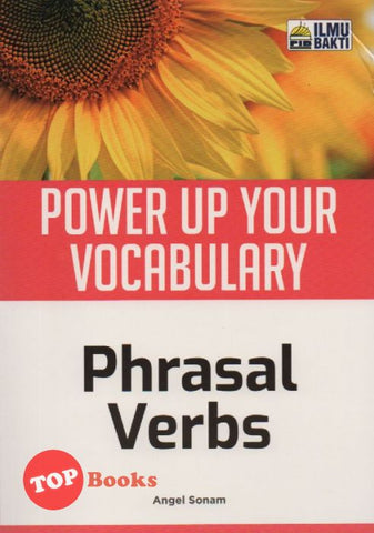 [TOPBOOKS Ilmu Bakti] Power Up Your Vocabulary Phrasal Verbs