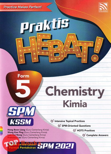 [TOPBOOKS Pelangi] Praktis Hebat! SPM Chemistry Form 5 KSSM Dwibahasa (2021)