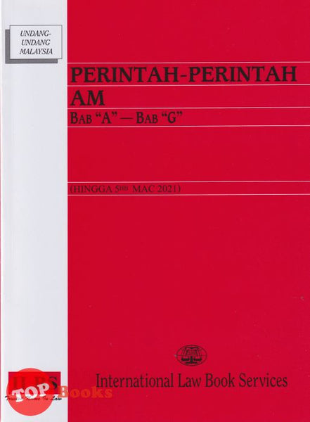 [TOPBOOKS Law ILBS] Perintah-Perintah Am Bab "A" - Bab "G" (2021)