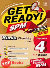 [TOPBOOKS Pelangi] Get Ready! SPM Kimia Tingkatan 4 KSSM Dwibahasa (2022)