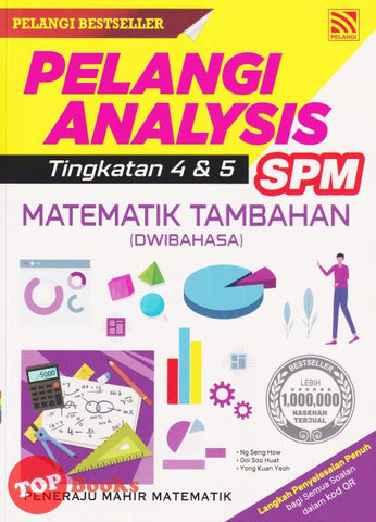 [TOPBOOKS Pelangi] Pelangi Analysis SPM Matematik Tambahan Tingkatan 4 5 Dwibahasa (2022)