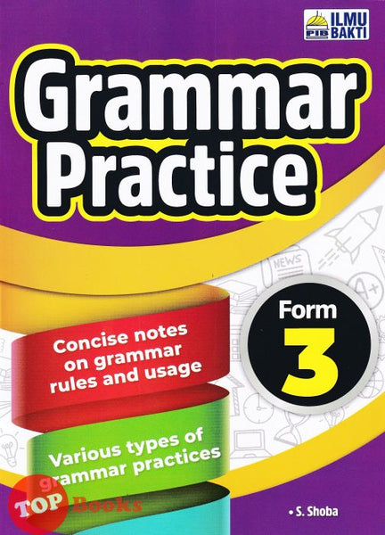 [TOPBOOKS Ilmu Bakti] Grammar Practice Form 3 (2023)