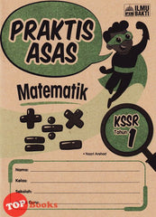 [TOPBOOKS Ilmu Bakti] Praktis Asas Matematik Tahun 1 KSSR (2023)