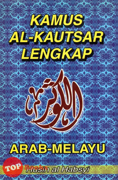[TOPBOOKS Thinker's Library] Kamus Al-Kautsar Lengkap Arab-Melayu