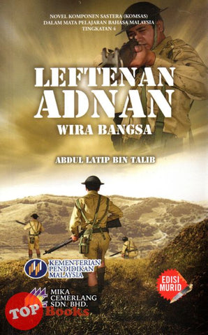 [TOPBOOKS Mika Cemerlang Teks] Novel Leftenan Adnan Wira Bangsa Tingkatan 4