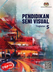 [TOPBOOKS Sarjana Teks] Pendidikan Seni Visual Tingkatan 5 KSSM