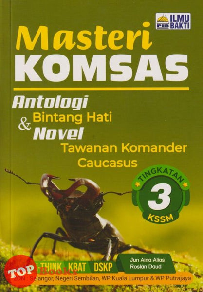 [TOPBOOKS Ilmu Bakti] Masteri Komsas Antologi Bintang Hati & Novel Tawanan Komander Caucasus Tingkatan 3 KSSM (2023)