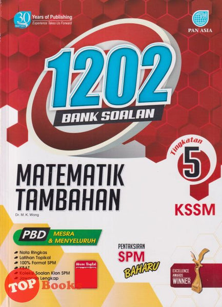 [TOPBOOKS Pan Asia] 1202 Bank Soalan Matematik Tambahan Tingkatan 5  KSSM (2022)