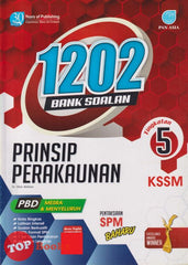 [TOPBOOKS Pan Asia] 1202 Bank Soalan Prinsip Perakaunan Tingkatan 5 KSSM (2022)