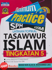 [TOPBOOKS Telaga Biru] Maximum Practice SPM Latihan Topikal Tasawwur Islam Tingkatan 5 KSSM (2021)