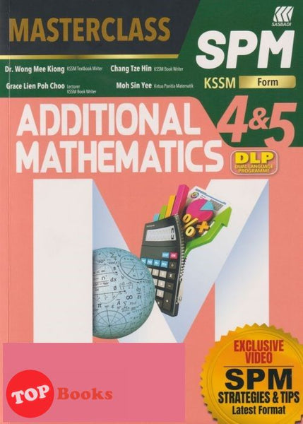 [TOPBOOKS Sasbadi] Masterclass SPM Additional Mathematics DLP Form 4 & 5 KSSM (2023)