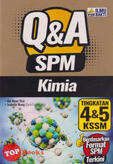 [TOPBOOKS Ilmu Bakti] Q & A SPM Kimia Tingkatan 4 & 5 KSSM (2023)