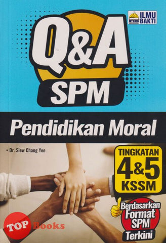 [TOPBOOKS Ilmu Bakti] Q & A SPM Pendidikan Moral Tingkatan 4 & 5 KSSM (2023)