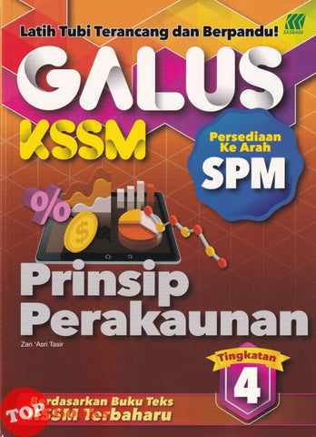[TOPBOOKS Sasbadi] Galus KSSM Persediaan Ke Arah SPM Prinsip Perakaunan Tingkatan 4 (2023)
