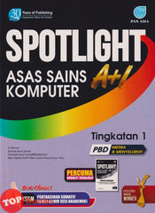 [TOPBOOKS Pan Asia] Spotlight A+1 Asas Sains Komputer Tingkatan 1 KSSM (2023)