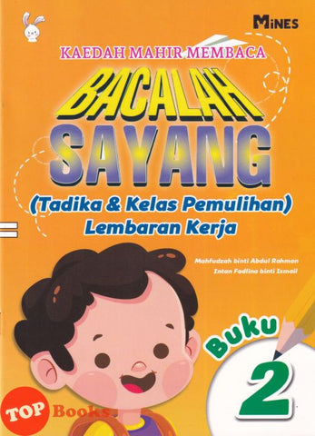 [TOPBOOKS Mines Kids] Kaedah Mahir Membaca Bacalah Sayang (Tadika & Kelas Pemulihan Lembaran Kerja) Buku 2 (2022)